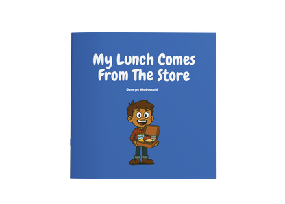 My Lunch Comes From The Store